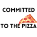 COMMITTED TO THE PIZZA-1